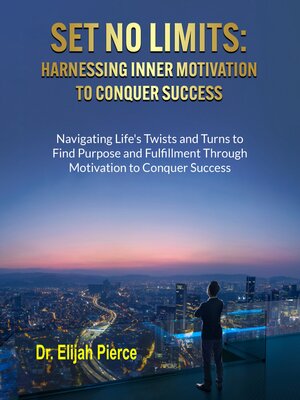cover image of SET NO LIMITS Harnessing Inner Motivation to Conquer Success